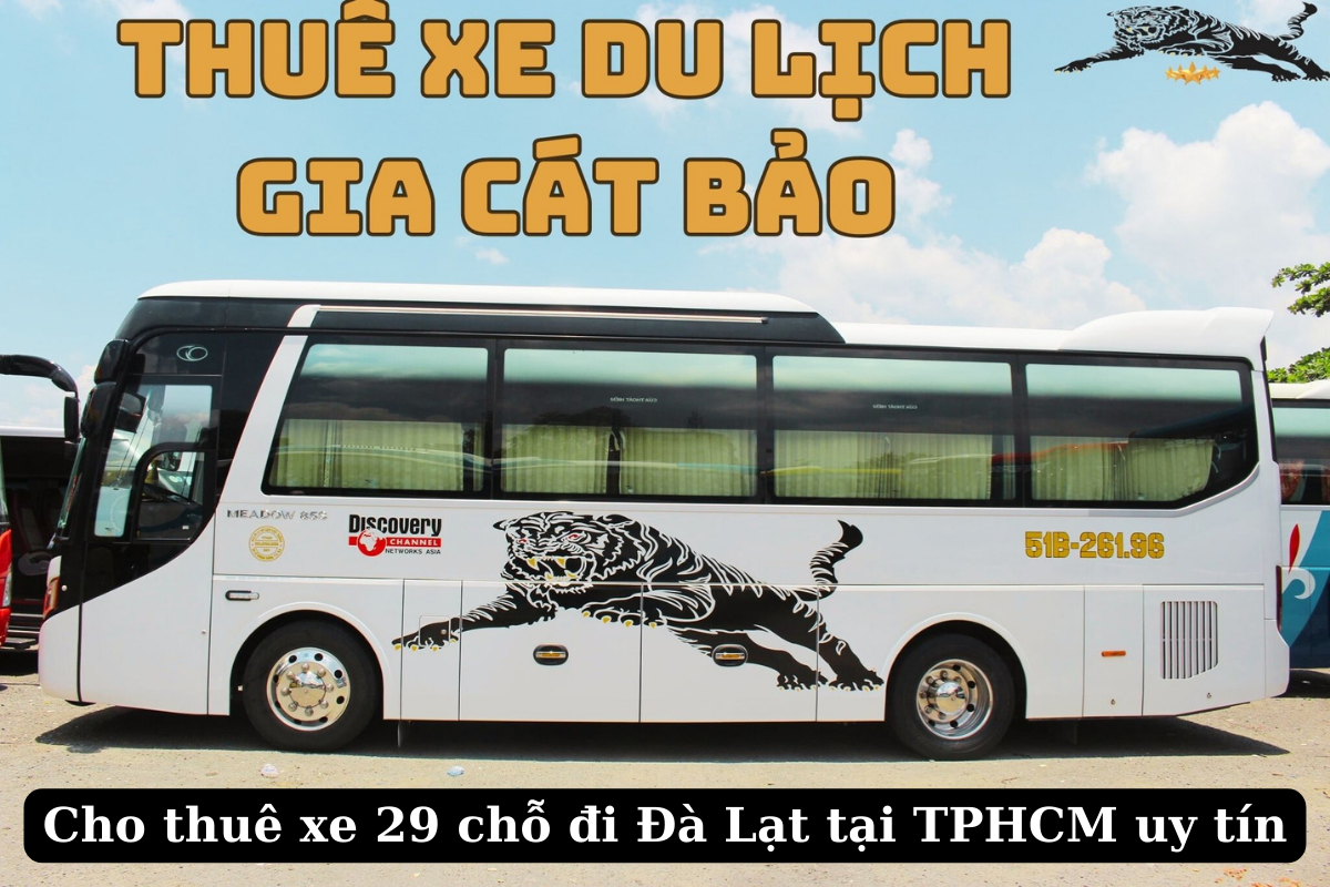 Thuê xe 29 chỗ đi Đà Lạt tại TPHCM uy tín, giá tốt